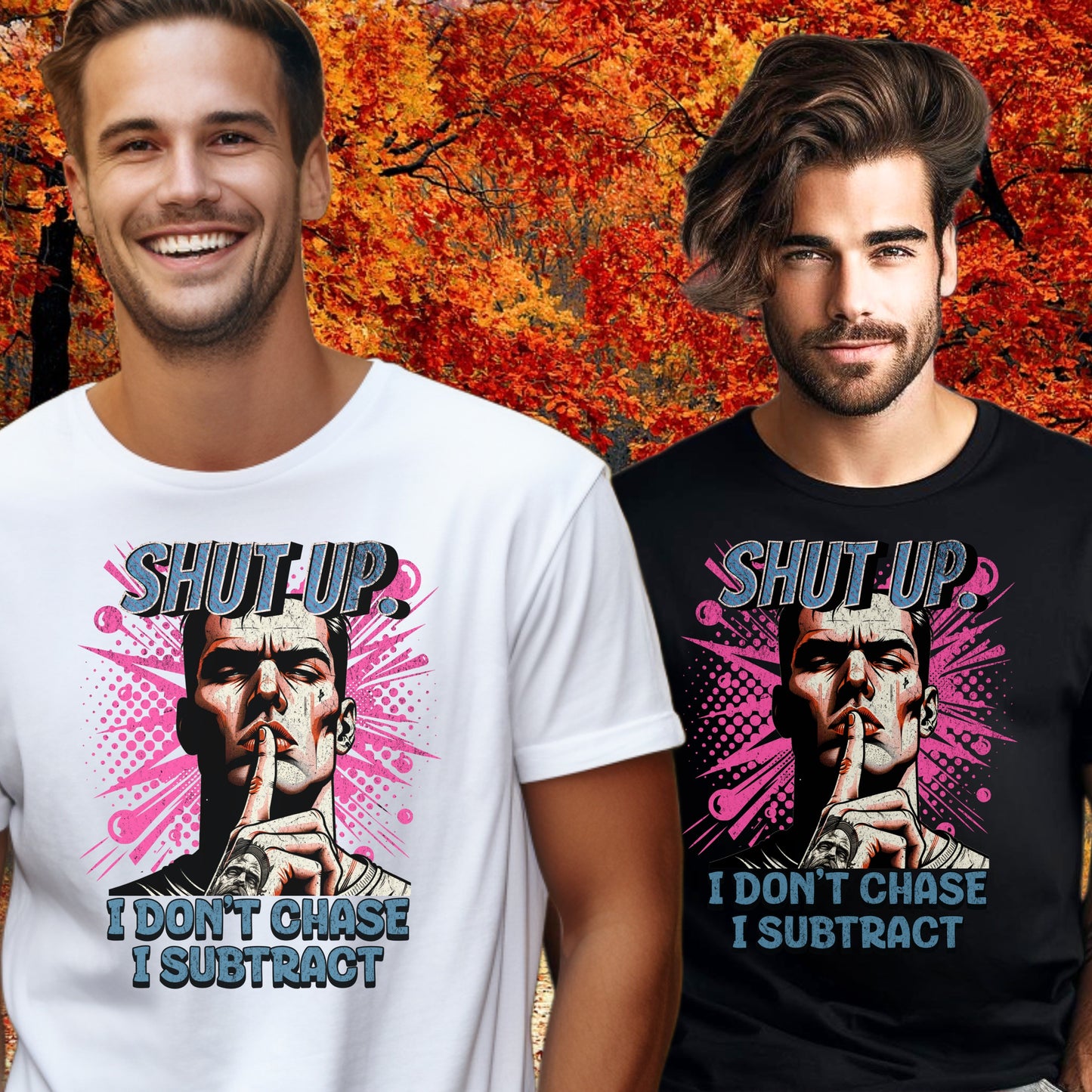 Shut Up I Don't Chase I Subtract Graphic T-Shirt product