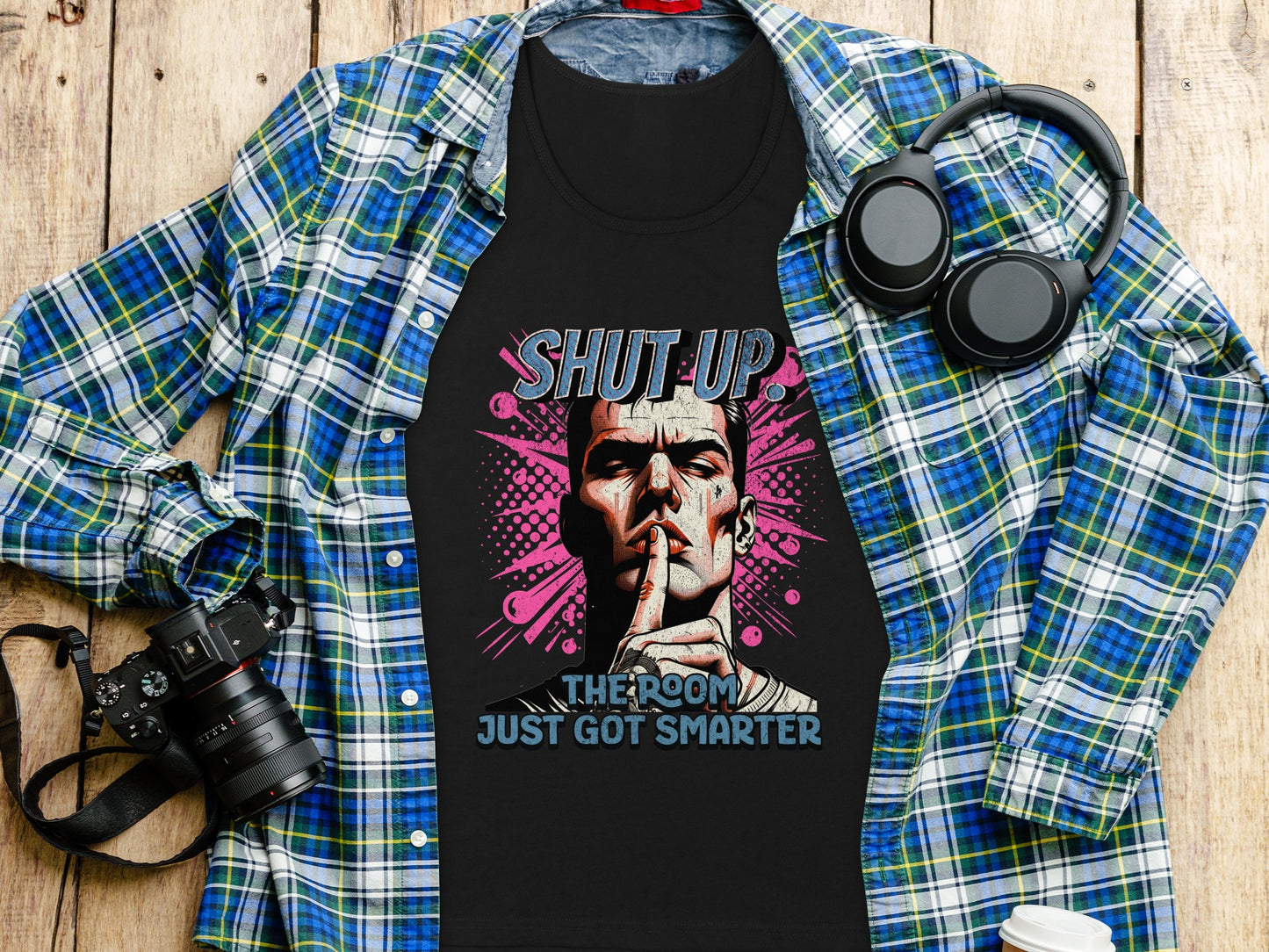 Shut Up The Room Just Got Smarter T-shirt product type
