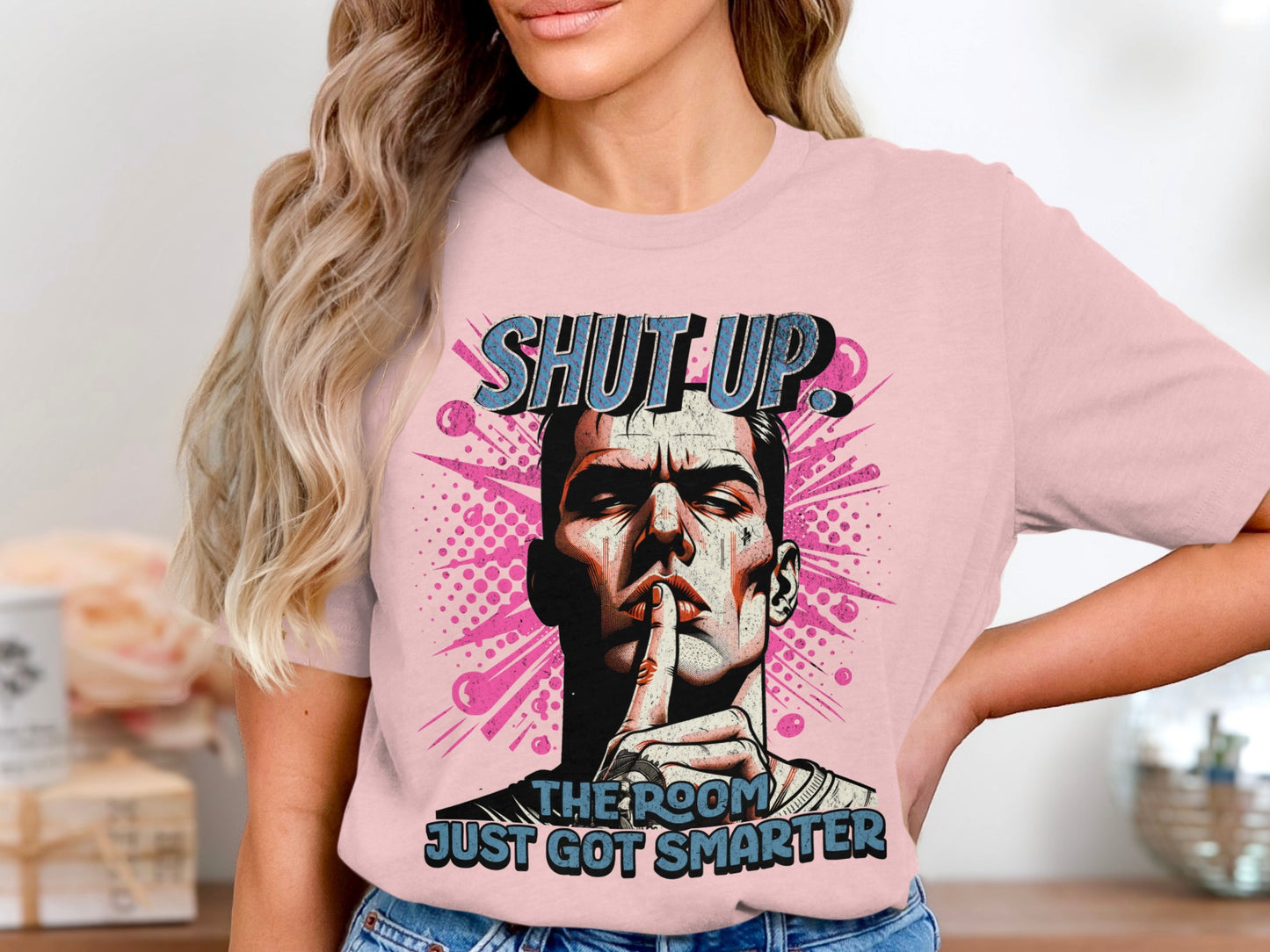 Shut Up The Room Just Got Smarter T-shirt product