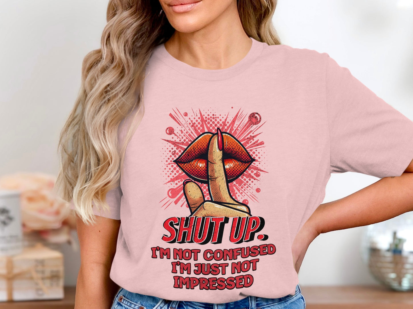 Shut Up I'm Just Not Impressed Graphic T-Shirt product