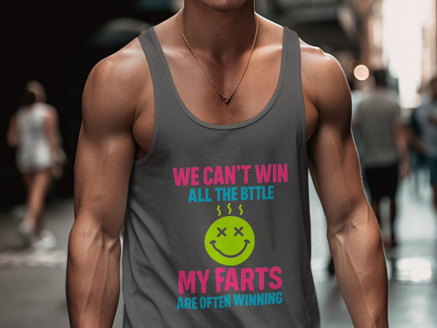 We Can't Win All the Bttle My Farts Tank Top product type