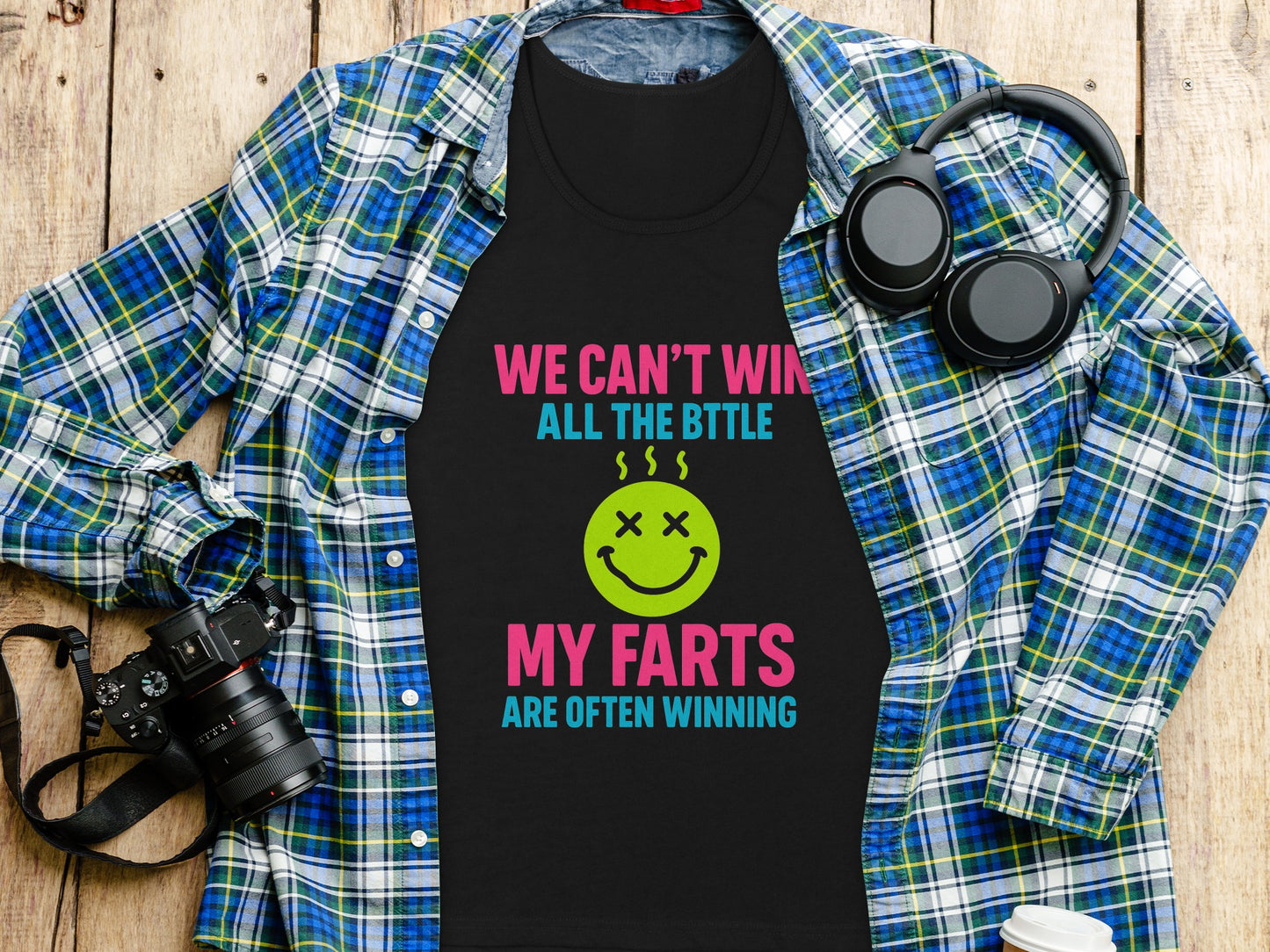 We Can't Win All The Battle My Farts Are Often Winning product type