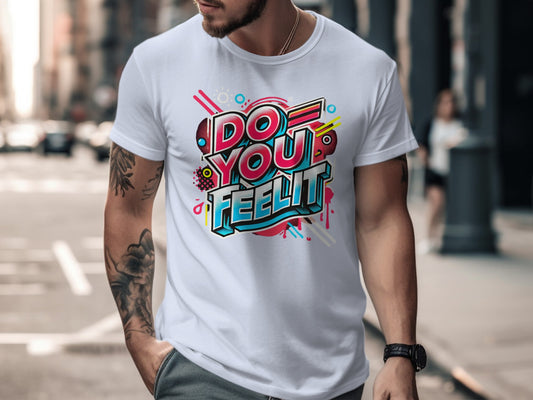Do You Feel It Graphic Statement T-Shirt product