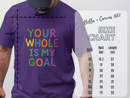 Your Whole Is My Goal Graphic T-shirt product type