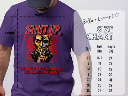SHUT UP Quiet Confidence Is Hot Loud Confusion Isn't product type