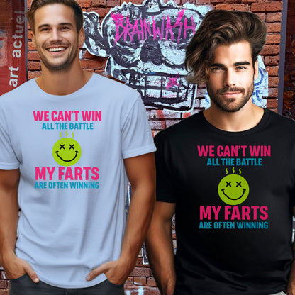 We Can't Win All The Battle My Farts Are Winning T-Shirt