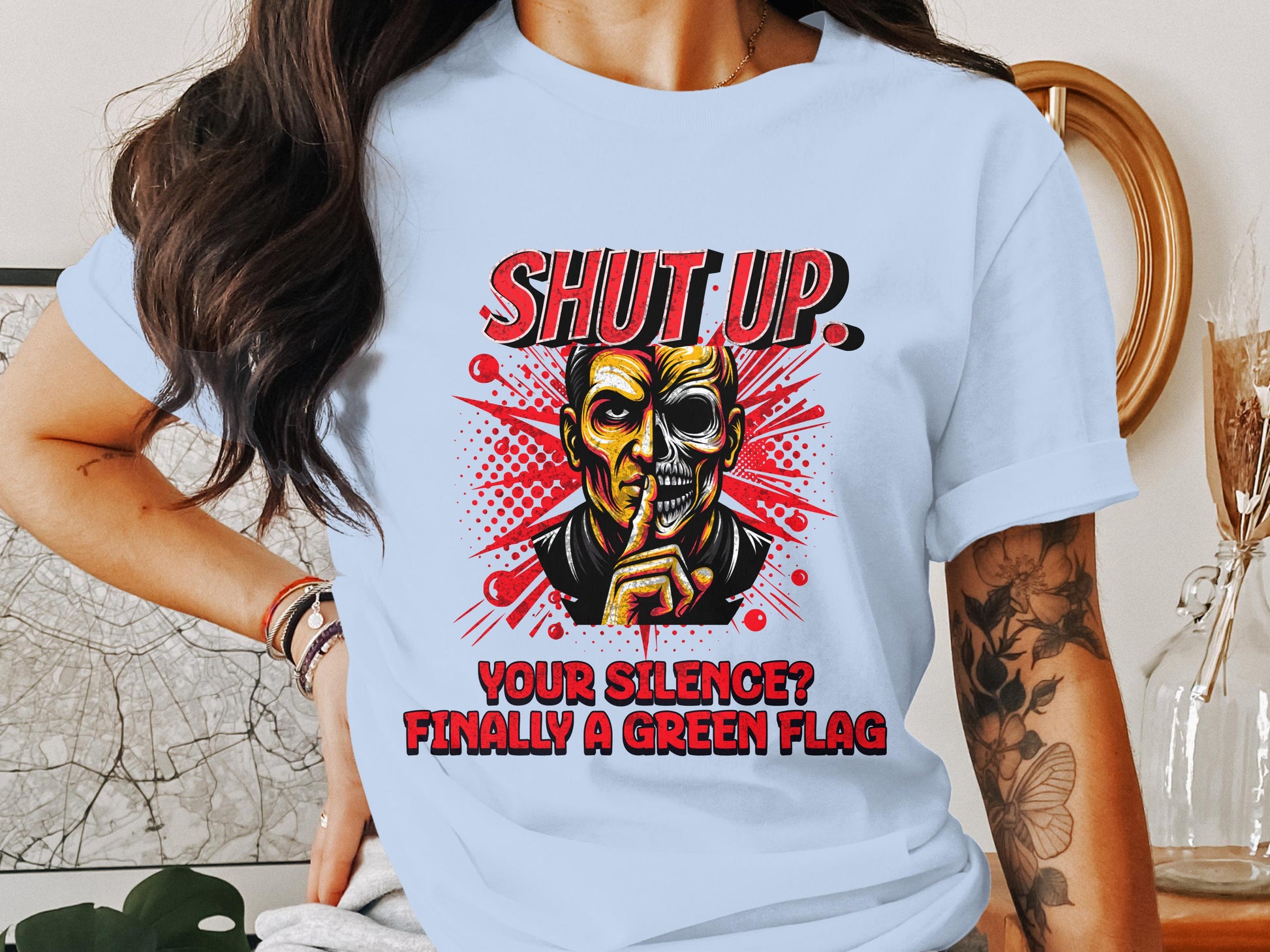 Shut Up Your Silence Finally a Green Flag product type