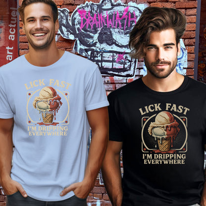 Lick Fast Ice Cream Design Dripping Everywhere Shirt