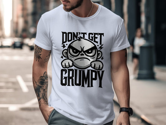 Don't Get Grumpy Graphic T-shirt product