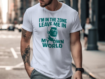 I'm In The Zone Leave Me In My Own World product type