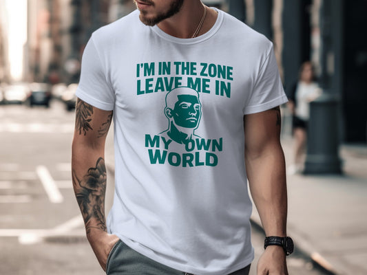 I'm In The Zone Leave Me In My Own World product type