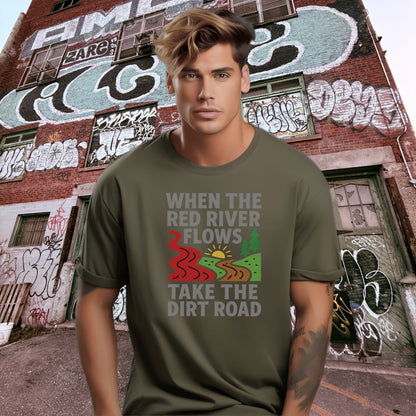 When The Red River Flows Take The Dirt Road Shirt