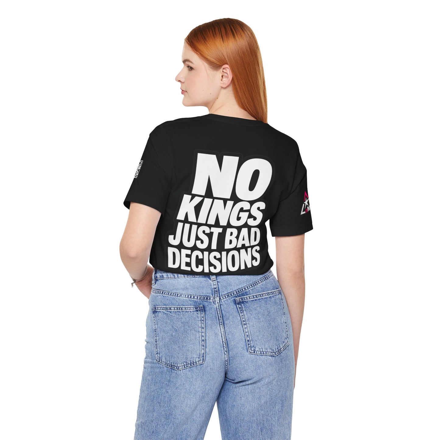 No Kings Just Bad Decisions – Bold Funny Graphic Tee