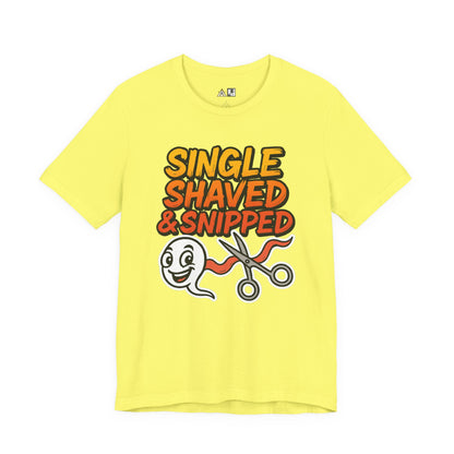 Single, Shaved & Snipped – Unisex Streetwear Graphic Tee