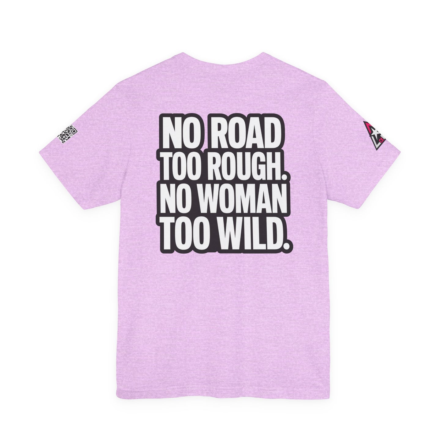 No Road Too Rough, No Woman Too Wild – Adventure Streetwear Graphic Tee