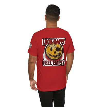 LOOK HAPPY FEEL EMPTY Graphic T-Shirt | Dark Humor Smiley Tee | Alternative Streetwear Shirt | Unisex Graphic Tee
