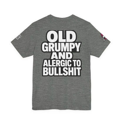 Old Grumpy & Allergic to Bullshit Graphic T-Shirt | Funny Sarcastic Tee