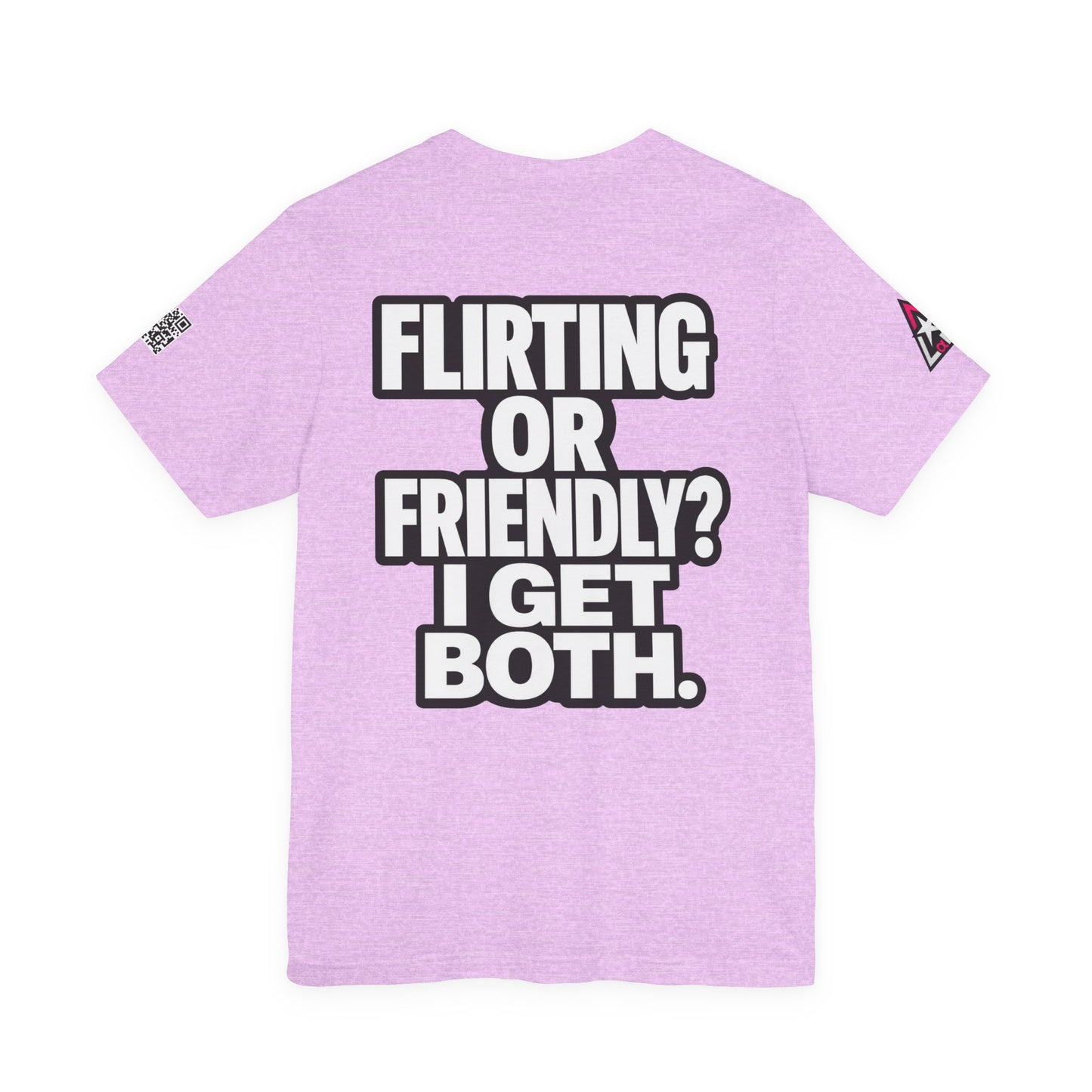 Flirting or Friendly? I Get Both – Funny Dating Graphic Tee