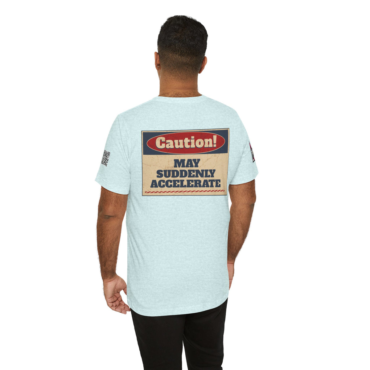 Caution! May Suddenly Accelerate Graphic T-Shirt | Funny Speed Tee | Bold Streetwear Shirt