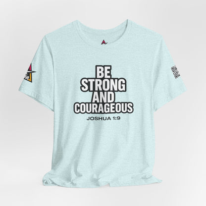 Be Strong and Courageous Graphic T-Shirt | Joshua 1:9 Christian Tee | Faith & Strength Streetwear