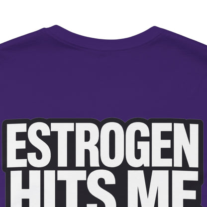 Estrogen Hits Me Like a Full Moon – Funny Hormone Graphic Tee