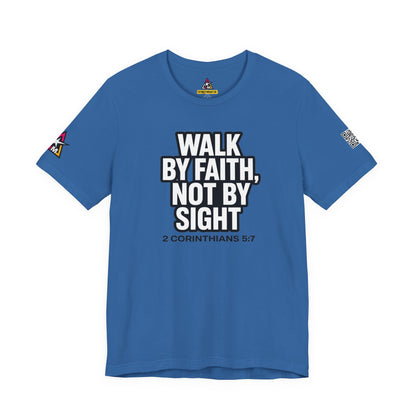 Walk by Faith, Not by Sight Graphic T-Shirt | 2 Corinthians 5:7 Christian Tee | Faith Streetwear