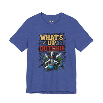 What’s Up, Dutchie – Unisex Streetwear Graphic Tee