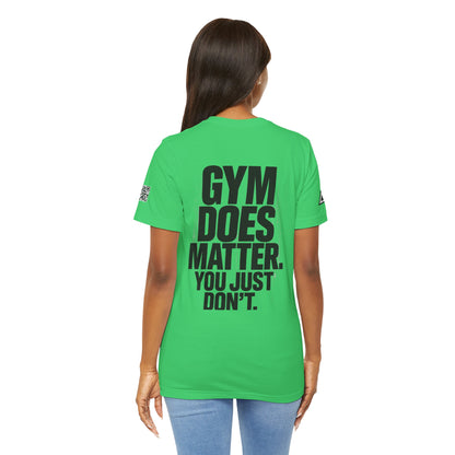 Gym Does Matter Graphic T-Shirt | Funny Fitness Tee | Gym Streetwear Shirt