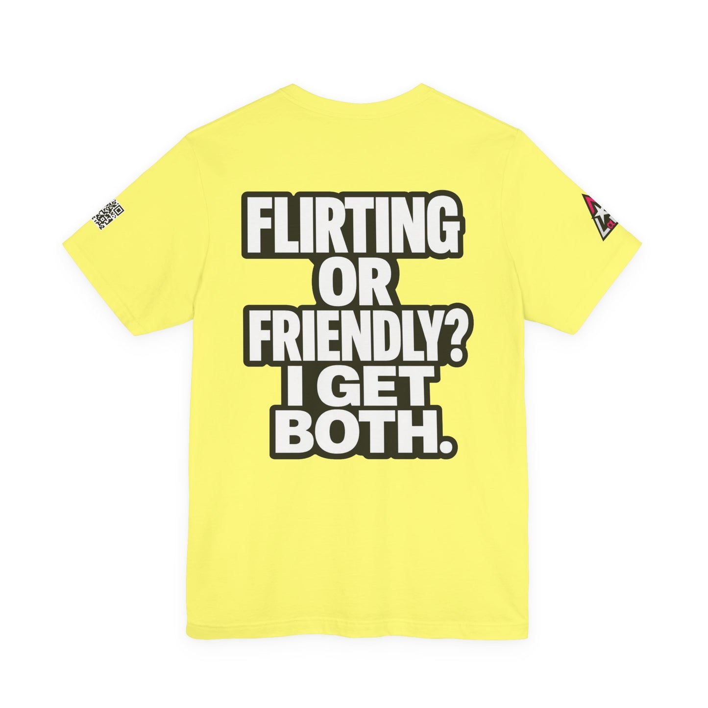 Flirting or Friendly? I Get Both – Funny Dating Graphic Tee