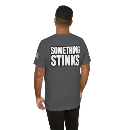 Something Stinks – Funny Sarcastic Statement Graphic Tee