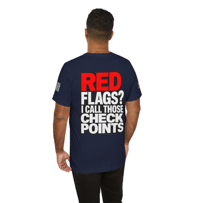 Red Flags? I Call Those Checkpoints – Funny Dating Graphic Tee