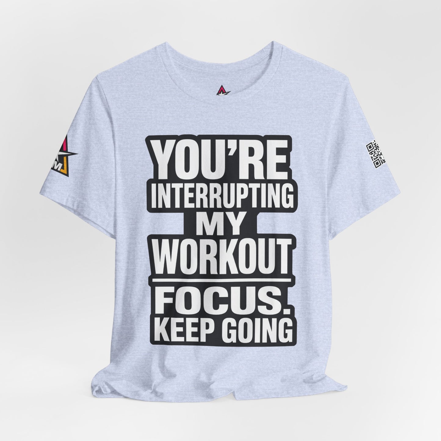 You’re Interrupting My Workout Graphic T-Shirt | Focus Keep Going Gym Tee | Fitness Streetwear