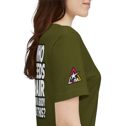 Who Needs Hair With a Body Like This? – Funny Bald Guy Graphic Tee
