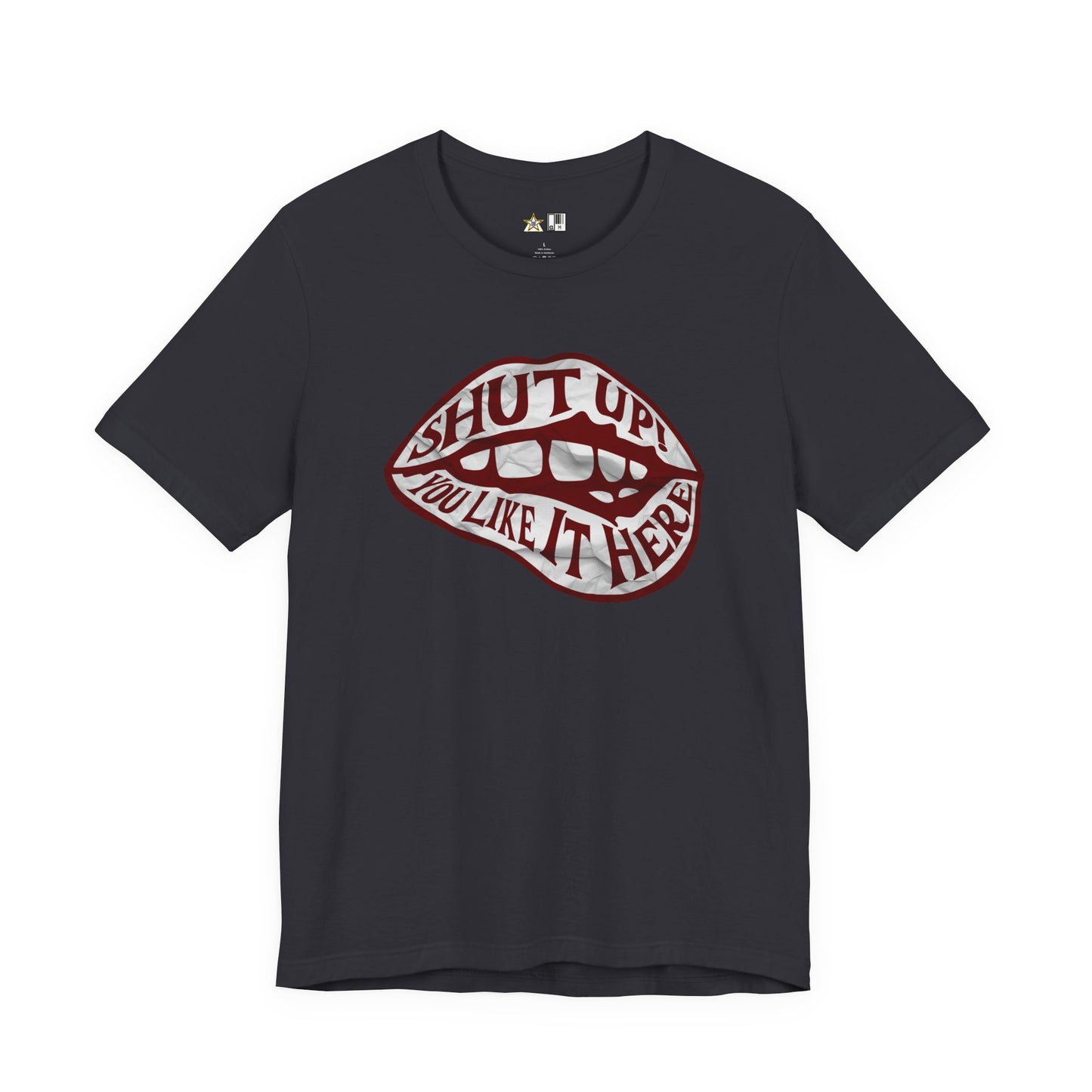 Shut Up Ou Like it here – unisex streetwear graphic tee