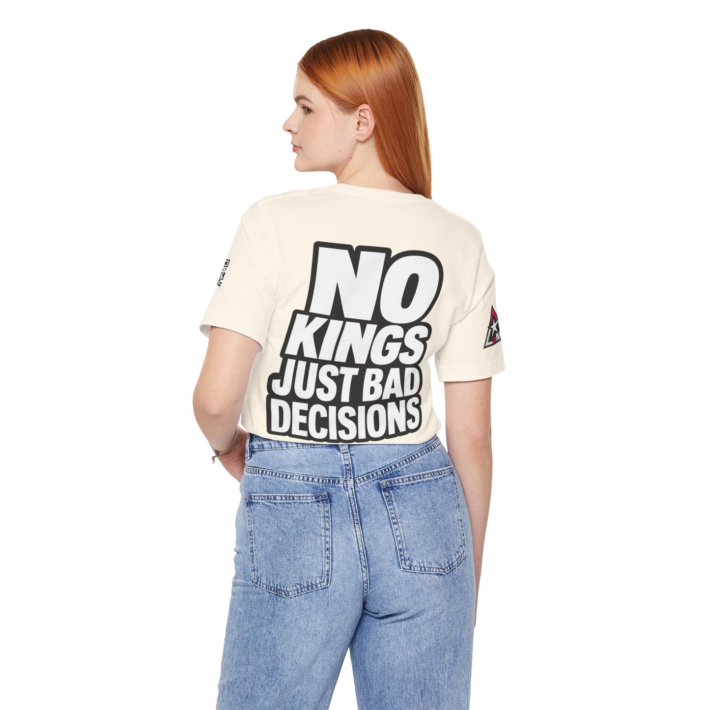 No Kings Just Bad Decisions – Bold Funny Graphic Tee