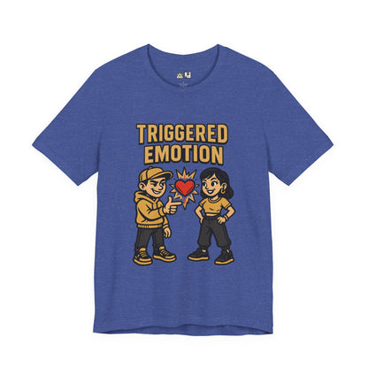 Triggered Emotion – Unisex Streetwear Graphic Tee