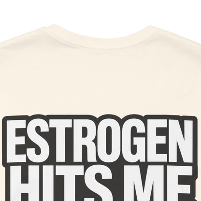 Estrogen Hits Me Like a Full Moon – Funny Hormone Graphic Tee