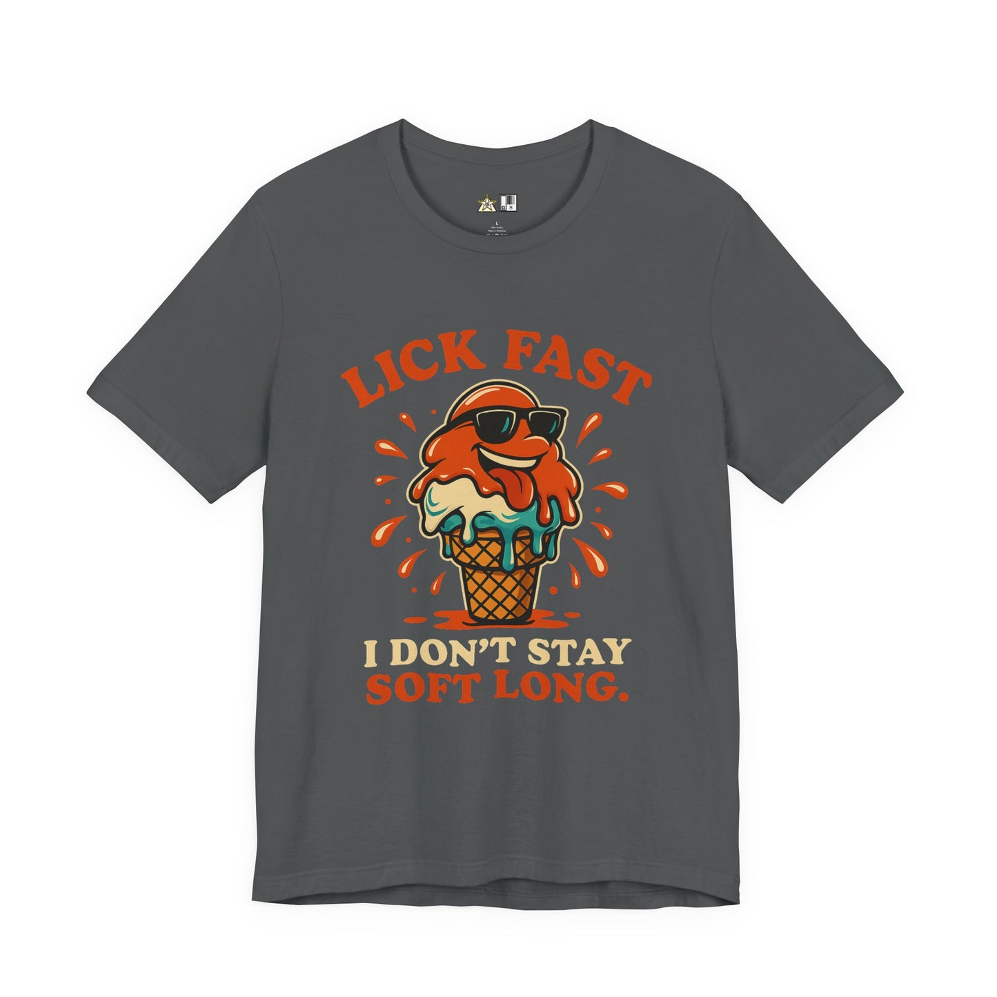 Lick Fast I Don’t Stay Soft Long – Unisex Streetwear Graphic Tee