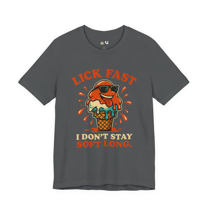 Lick Fast I Don’t Stay Soft Long – Unisex Streetwear Graphic Tee