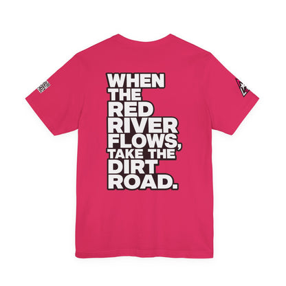 When the Red River Flows, Take the Dirt Road – Funny Adult Humor Graphic Tee