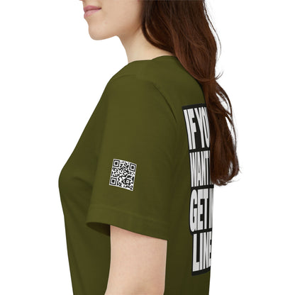 If You Want Me Get in Line – Cocky Flirty Graphic Tee