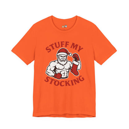 Stuff My Stocking – Unisex Bold Holiday Gym Streetwear Tee