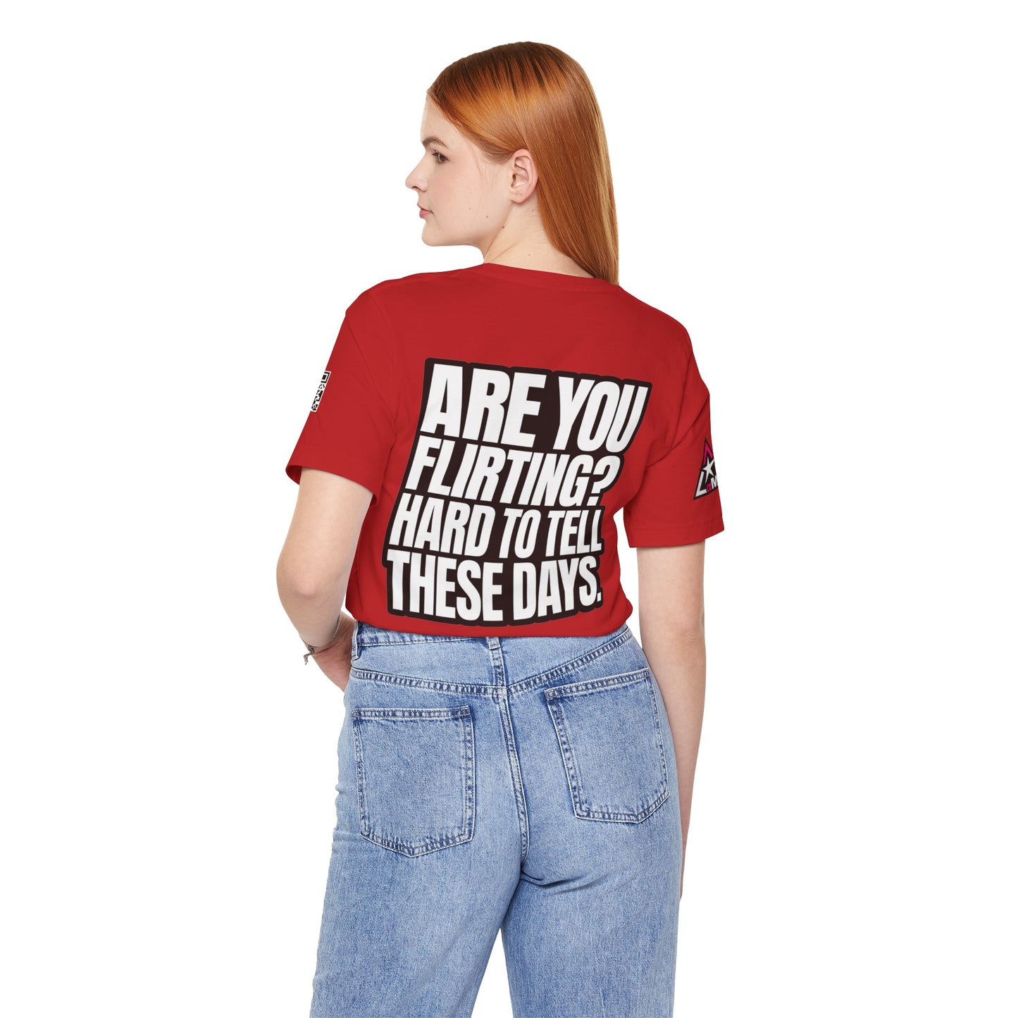 Are You Flirting? Hard to Tell These Days – Funny Dating Graphic Tee