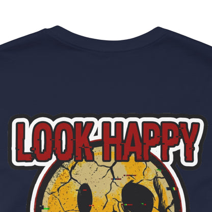LOOK HAPPY FEEL EMPTY Graphic T-Shirt | Dark Humor Smiley Tee | Alternative Streetwear Shirt | Unisex Graphic Tee