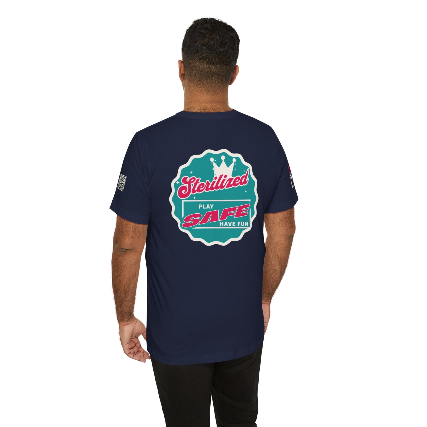 STERILIZED – Play Safe Have Fun Unisex Streetwear Graphic Tee
