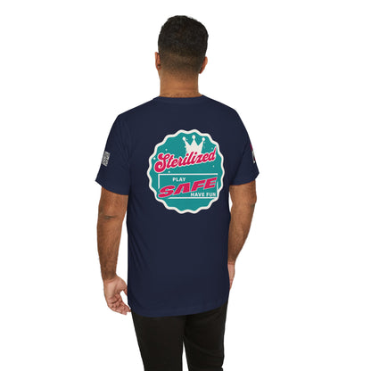 STERILIZED – Play Safe Have Fun Unisex Streetwear Graphic Tee