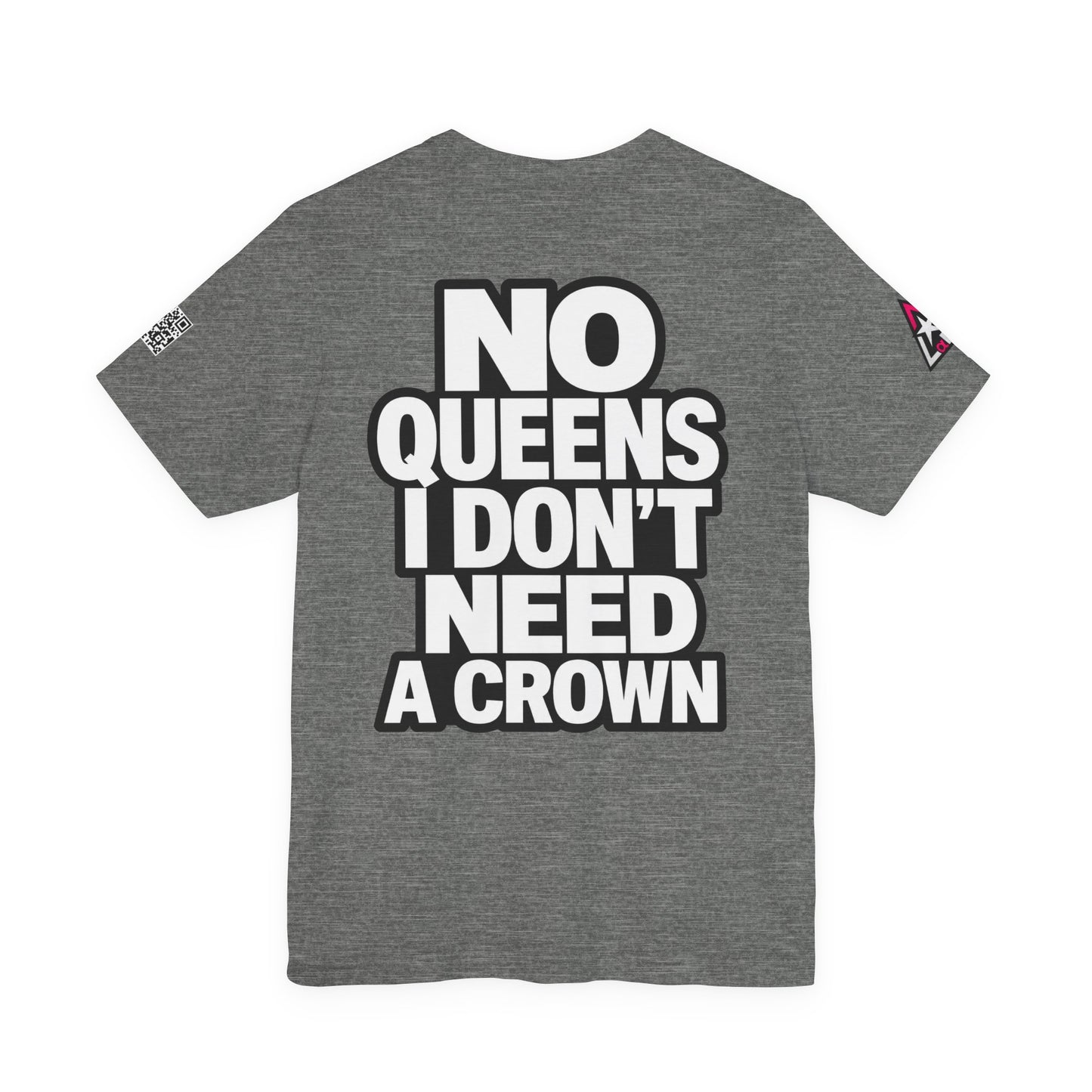 No Queens, I Don’t Need a Crown – Bold Statement Graphic Tee