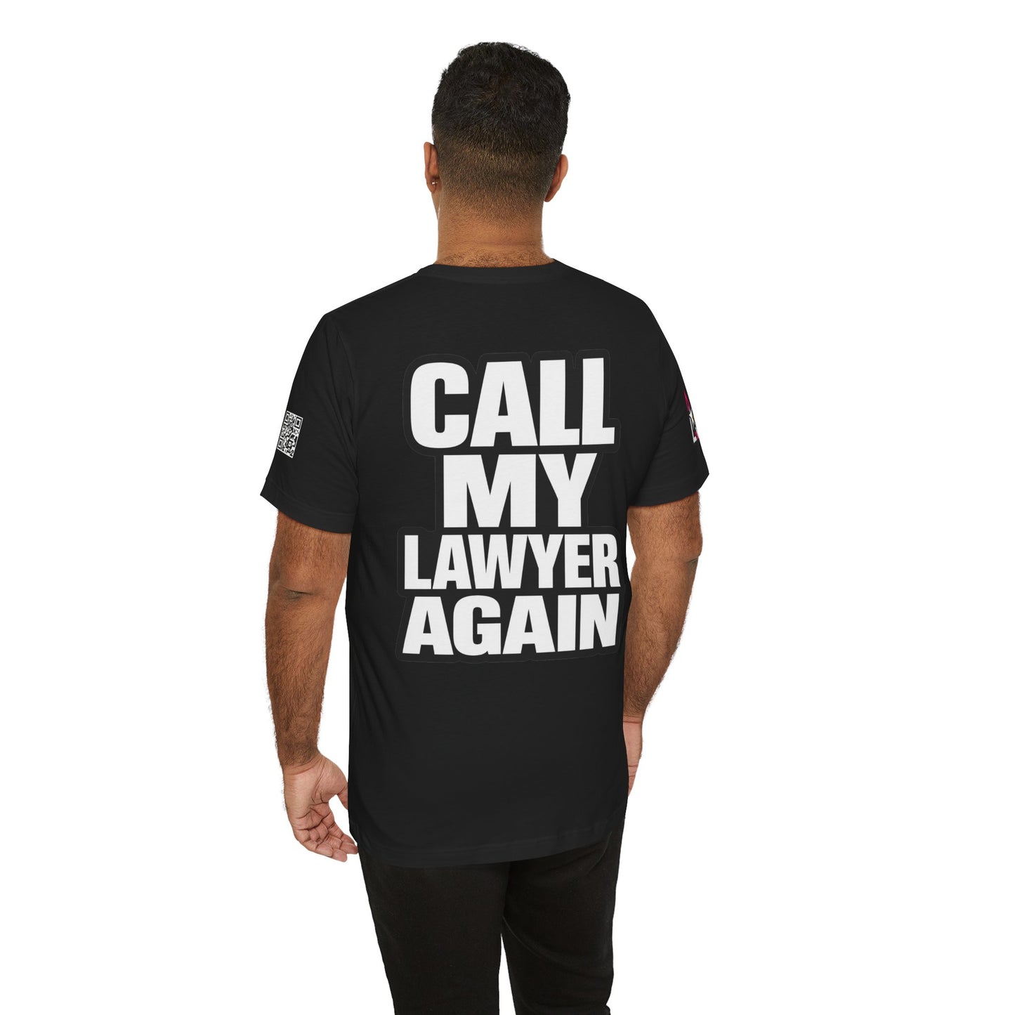 Call My Lawyer Again – Funny Bad Decisions Graphic Tee