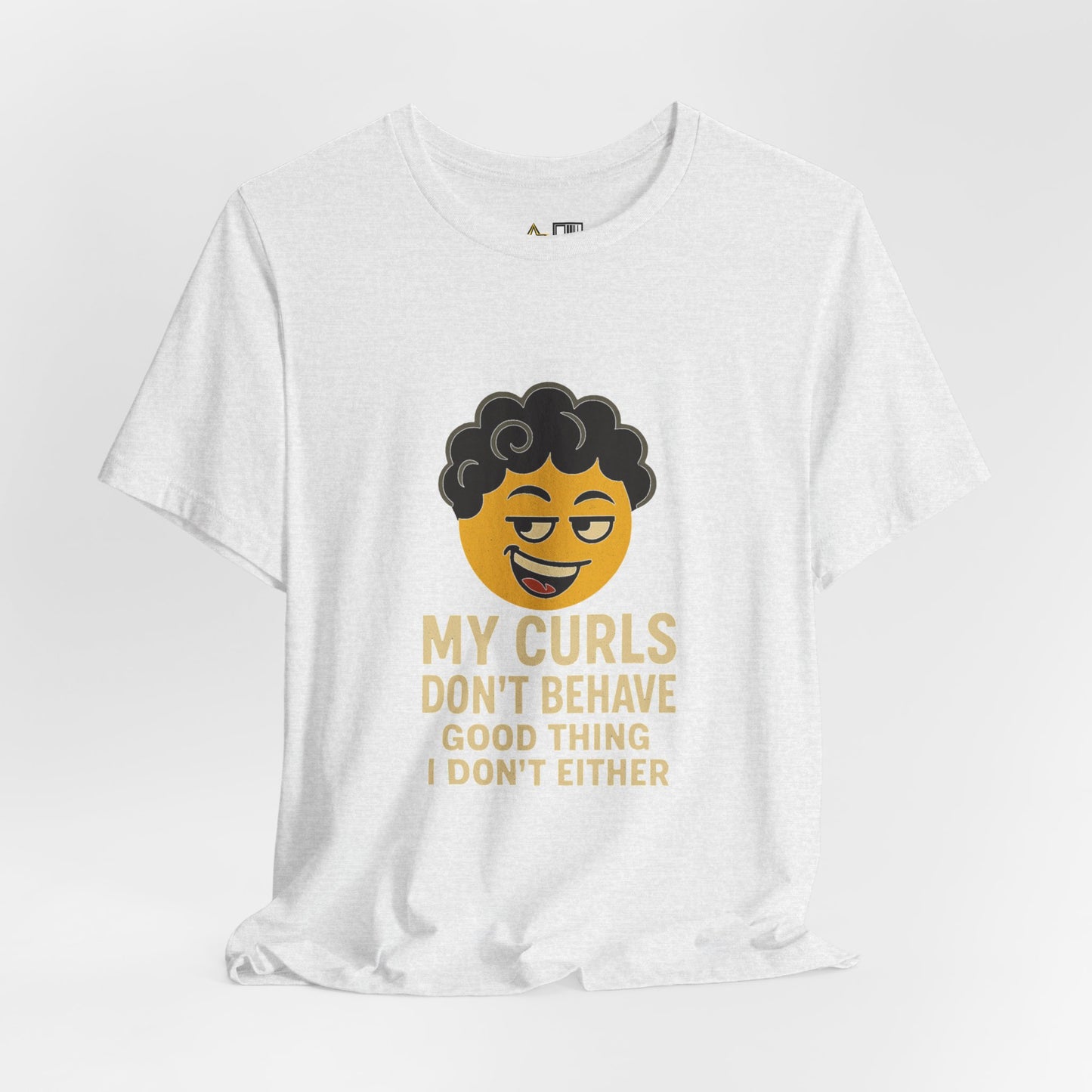 My Curls Don’t Behave – Playful Unisex Statement Tee