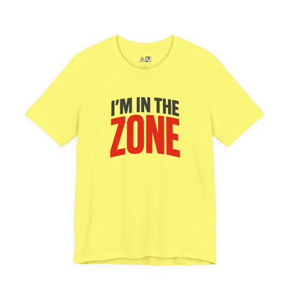 I’m In The Zone – unisex streetwear graphic tee